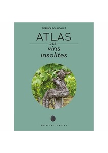      Atlas des vins insolites - Pierrick Bourgault - 2023