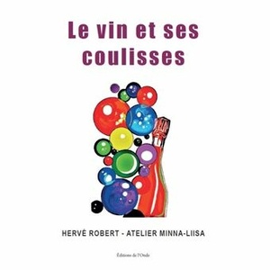 Le vin et ses coulisses – Hervé Robert - 2023          