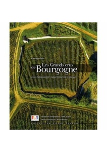 Les Grands crus de Bourgogne - Laurent Gotti -  Atlas parcellaire et caractérisation des climats - 2023                       