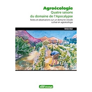 Agroécologie : Quatre saisons du domaine de l'Apocalypse - Dorian Amar - 2021