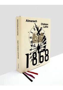Almanach Château Lafite - 1868-2018 : 150 années à Château Lafite - Saskia de Rothschild - 2020