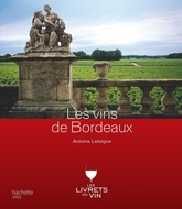 Les vins de Bordeaux - Antoine Lebègue - 2012