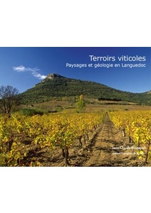 Terroirs viticoles : Paysages et géologie en Languedoc  - Jean-claude Bousquet - 2011