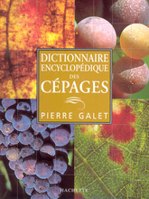 Dictionnaire encyclopédique des cépages - Pierre Galet - 2000