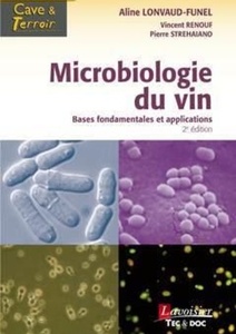 Microbiologie du vin -  Bases fondamentales et applications -  Aline Lonvaud-Funel, Vincent Renouf, Pierre Strehaiano - 2021