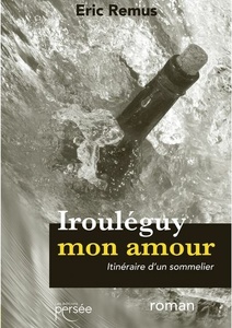 Irouléguy mon amour - Éric Remus - 2021
